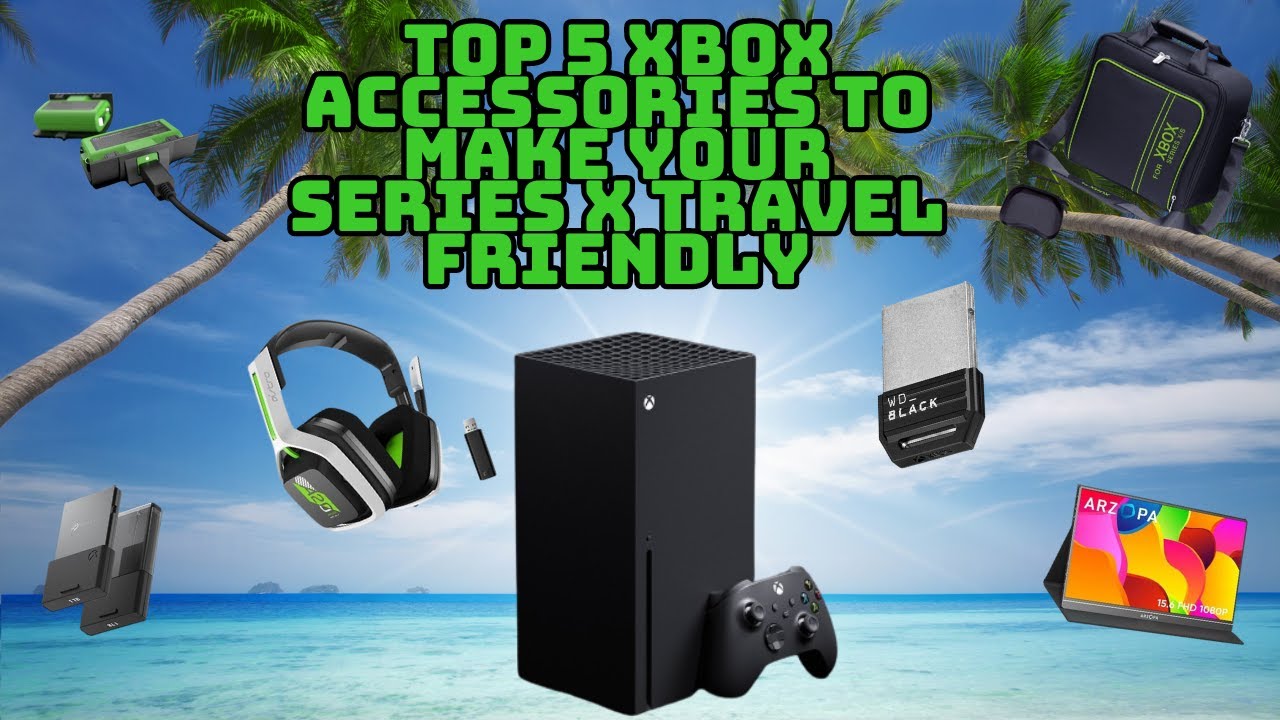 Top 5 Accessories to make your Xbox Series X Travel Friendly