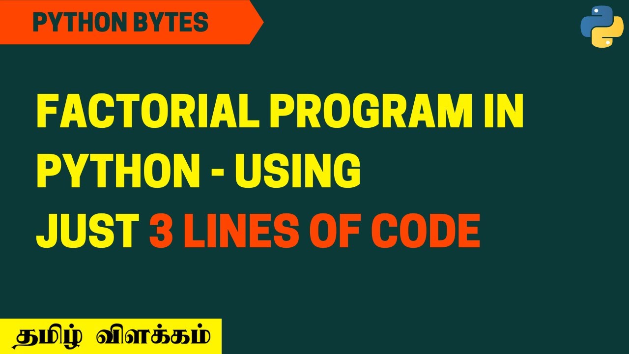 Factorial Program Using Just 3 Lines of Code!! | Python 3 | தமிழ் - YouTube