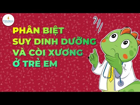 Phân biệt suy dinh dưỡng và còi xương ở trẻ em| BS Cao Thị Thanh, Hệ thống Y tế Vinmec