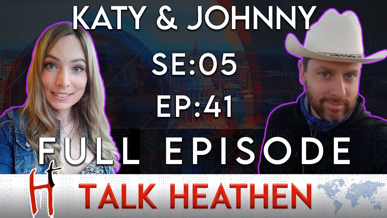 Talk Heathen 05.41 with Johnny P. Angel and Katy Montgomerie