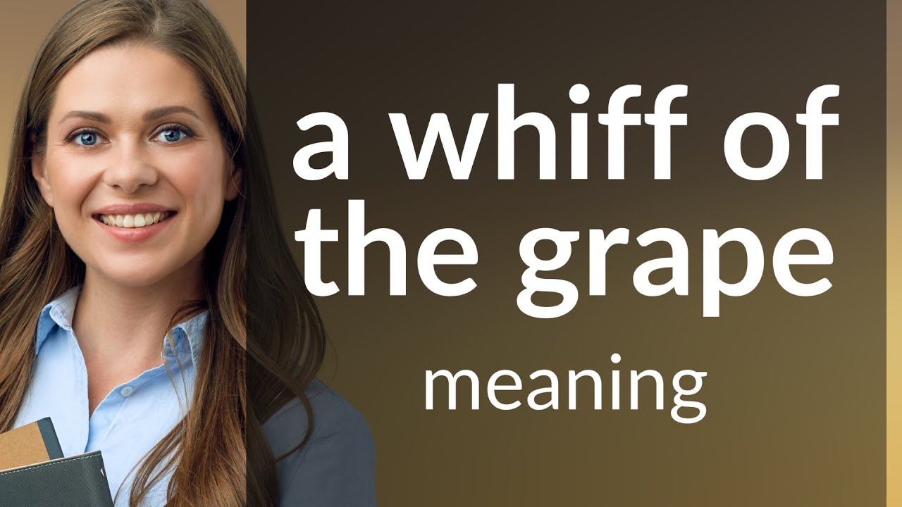 Unraveling the Mystery: "A Whiff of the Grape" Explained - YouTube
