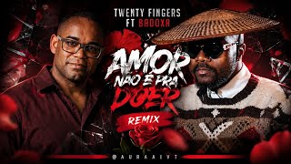 Twenty Fingers ft Badoxa – Amor Não É Pra Doer (Remix) | Nova Música 2026