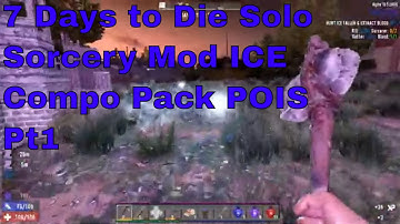 7 Days to Die Sorcery Mod A19.5 Live Pt1