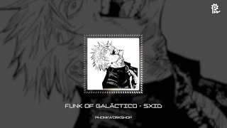 Funk Of Galáctico - Sxid