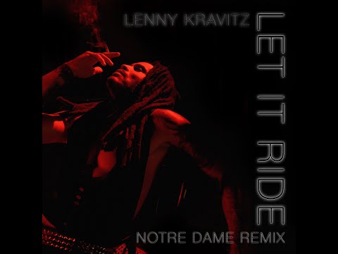 Lenny Kravitz - Let It Ride (Notre Dame Remix Music Video)