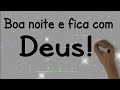 Boa noite abençoada pra você e sua família