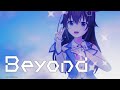 [Official Music vietsub] 「Beyond」/ Tokino Sora