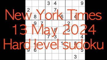 Sudoku solution – New York Times 13 May 2024 Hard level