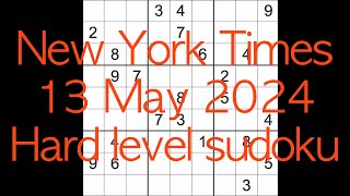 Sudoku solution – New York Times 13 May 2024 Hard level