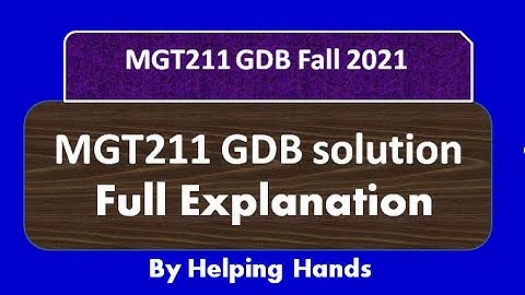 MGT211 GDB 1 Solution Fall 2021| Mgt211 solved gdb 1 2021| by Helping Hands