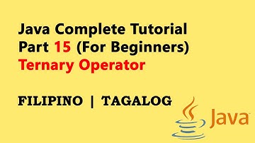 Java Tutorial Part 15 (Filipino ~ For Beginners) (2025) - Ternary Operator