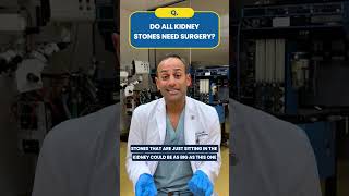 Do All Kidney Stones Need Surgery?