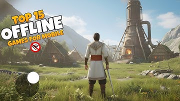 Top 15 Best OFFLINE Games for Android & iOS in 2025 (High Graphics Offline Games)