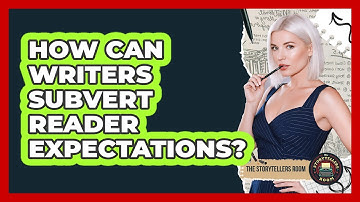 How Can Writers Subvert Reader Expectations?