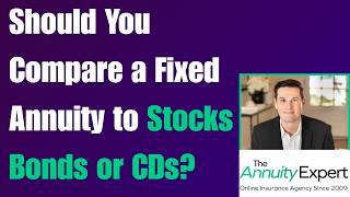 Should You Compare a Fixed Annuity to Stocks, Bonds, or CDs?
