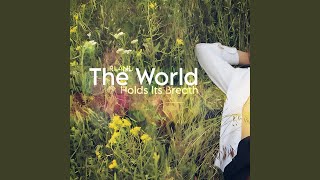 The World Holds Its Breath