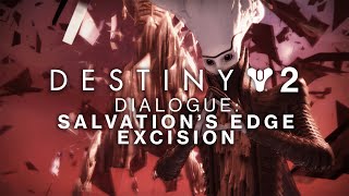 Destiny 2 - Witness Dialogue (Salvation's Edge & Excision) Destiny 2 - Witness Dialogue (Salvation's Edge & Excision)