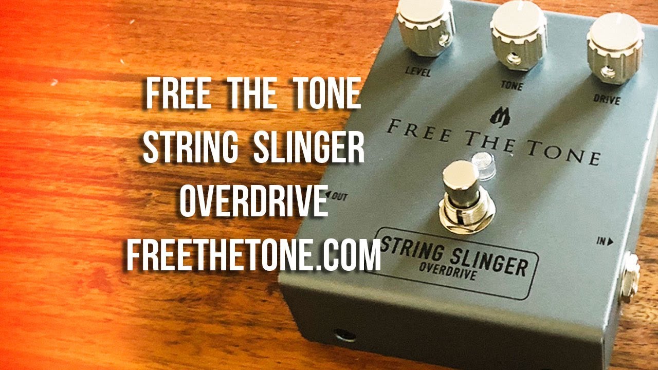 Free The Tone: STRING SLINGER Overdrive