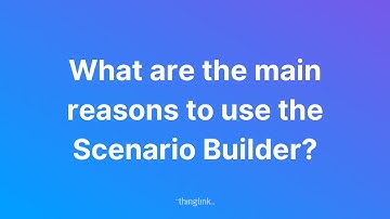 What are the main reasons to use the Scenario Builder?