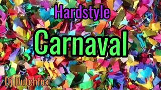 Hardstyle Carnavals Mix - Dj Dutchfox (Mixtape #2)