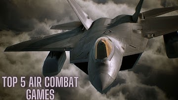 Discover the Best 5 Air Combat Games of 2024 | Must-Play Titles for Thrilling Action!