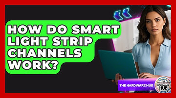 How Do Smart Light Strip Channels Work? - The Hardware Hub