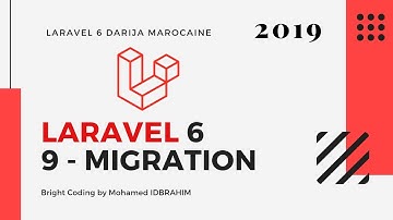 9 - Laravel 6 |  MIGRATION | Mohamed IDBRAHIM