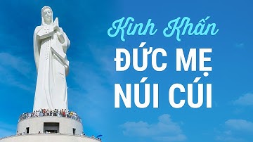 Kinh Khấn Đức Mẹ Núi Cúi | Prayer to Our Lady of Nui Cui