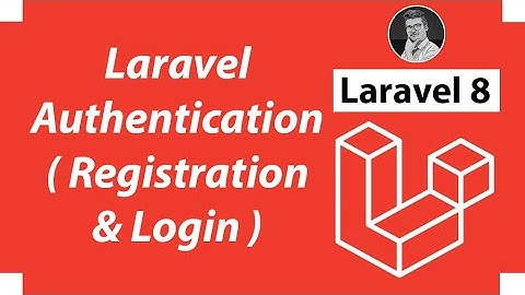 Laravel Authentication (Registration and Login) | Laravel 8 Tutorial