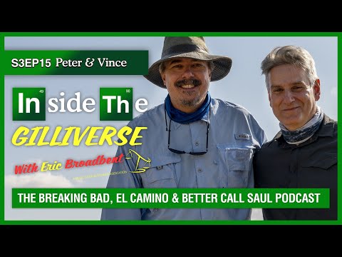 Inside The Gilliverse - S3E15 Vince Gilligan &amp; Peter Gould - Concluding BCS