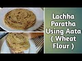 Lachha Paratha Using Aata ( Wheat Flour ) / 2 methods