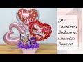 Diy Valentine’s Balloon With Chocolate Bouquet / Balloon Tutorial / Balloon Bouquet Idea