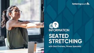 Seated Stretching with Dani Ondreka, Fitness Specialist