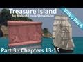Part 3 - Treasure Island Audiobook by Robert Louis Stevenson (Chs 13-15)
