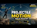 PROJECTILE MOTION | Part 2 | Class XI Physics
