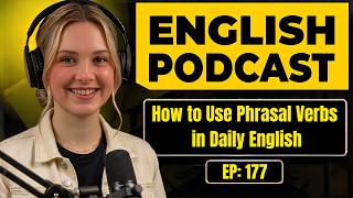 How to Use Phrasal Verbs in Daily English | Everyday English Conversation Practice | English Podcast