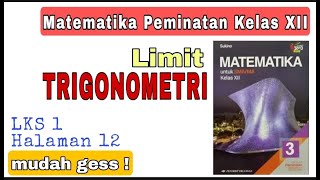 LIMIT TRIGONOMETRI - LKS 1 Matematika Peminatan Kelas XII - SUKINO - ERLANGGA