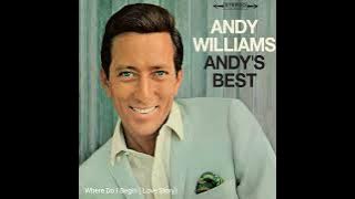 Where Do I Begin ( Love Story) - Andy Williams (1970) audio hq