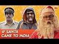 If Santa Came To India | Being Indian #ChristmasSpecial