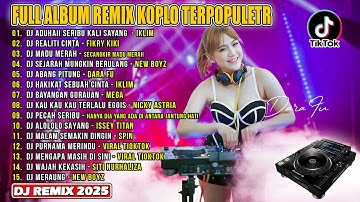 Full Album Remix Terpopuler 2025 | DJ ADUHAI SERIBU KALI SAYANG, DJ PURNAMA MERINDU | VIRAL TIOKTOK