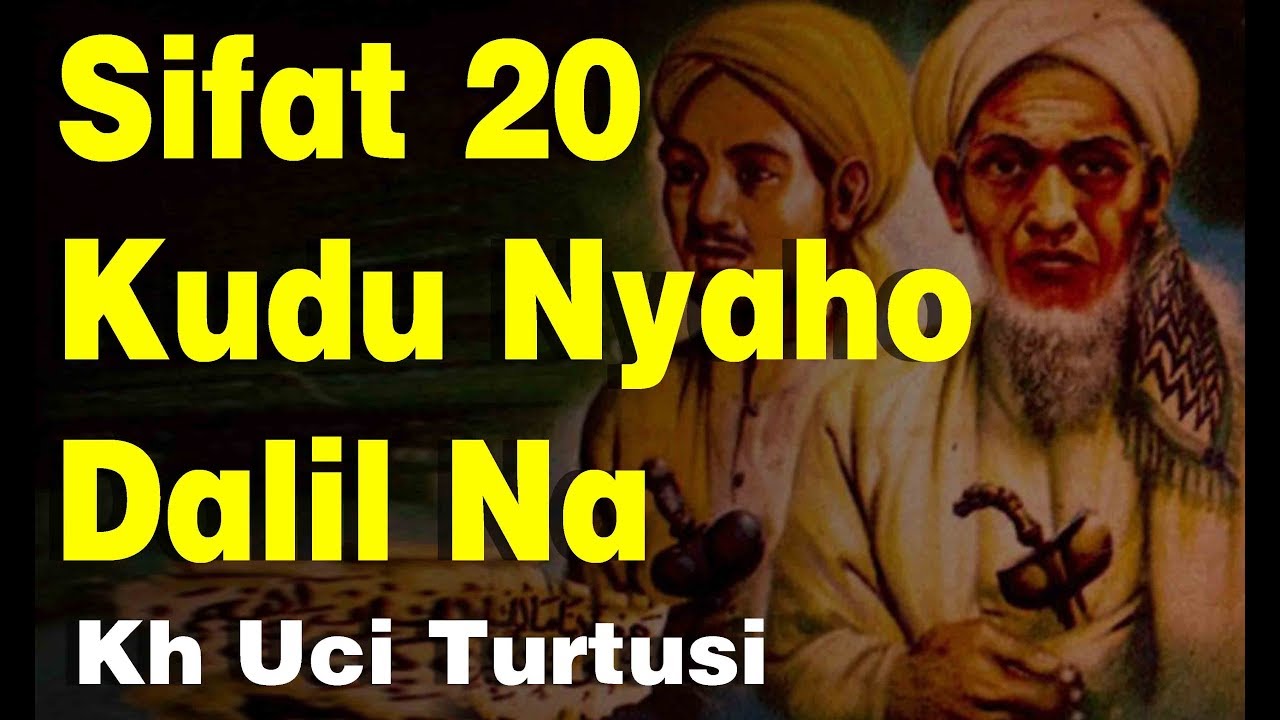Sifat 20 Kudu Nyaho Dalil Na  -   Kh Uci Turtusi Pohara Jasa