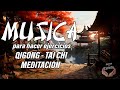 MÚSICA CHINA PARA HACER EJERCICIOS - Qigong - Tai chi - Meditación