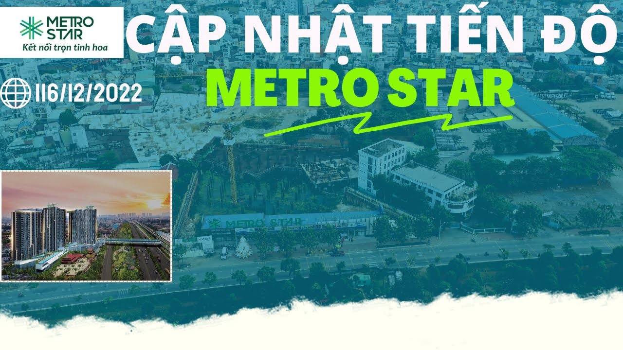 ♻️Cập Nhật Tiến Độ Xây Dựng Metro Star CT Group Ngày 16/12/2022 [4K