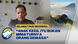 Ini Alasan Rudy Kukuh Bawa An4k Naik Gunung Kerinci