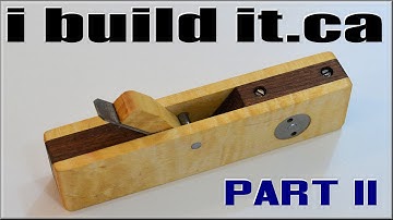 Making A Wooden Chamfer Plane, Part 2 of 2