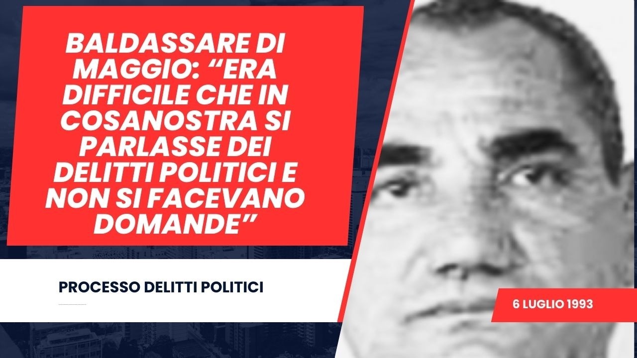 Di Maggio: “difficile che in Cosanostra si parlasse dei delitti politici e non si facevano domande”