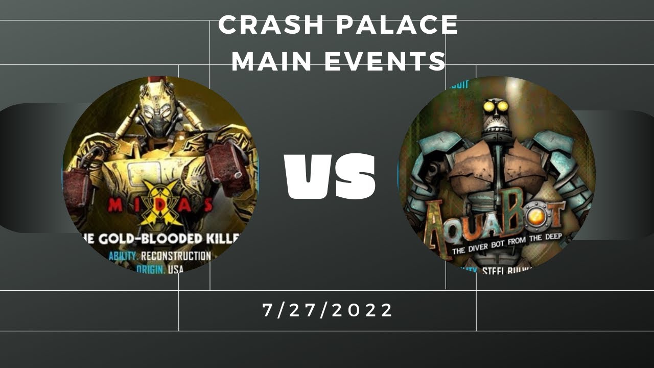 CRASH PALACE MAIN EVENTS! MIDAS VS BLUE BOT AND MORE! Real Steel