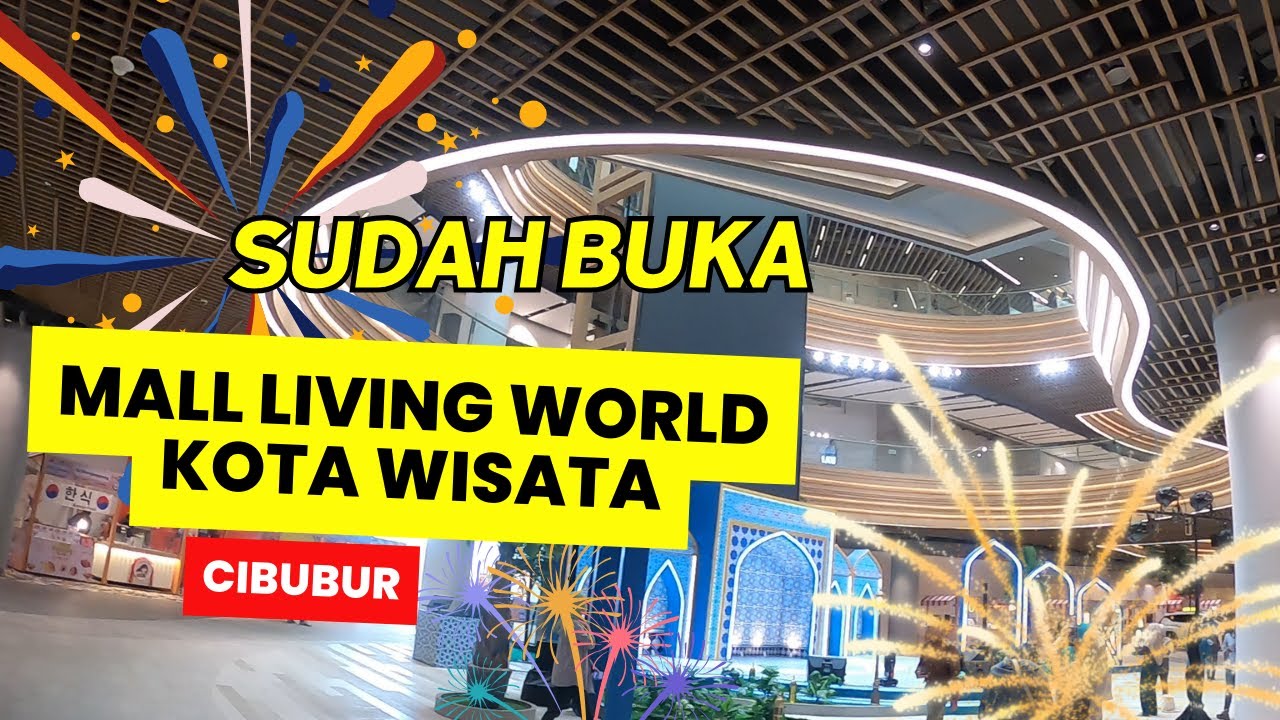 Mall Living World Kota Wisata Cibubur || SUDAH BUKA PERDANA Maret 2024 ...