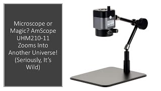 Microscope or Magic? AmScope UHM210-11 Zooms Into Another Universe! (Seriously, It’s Wild)