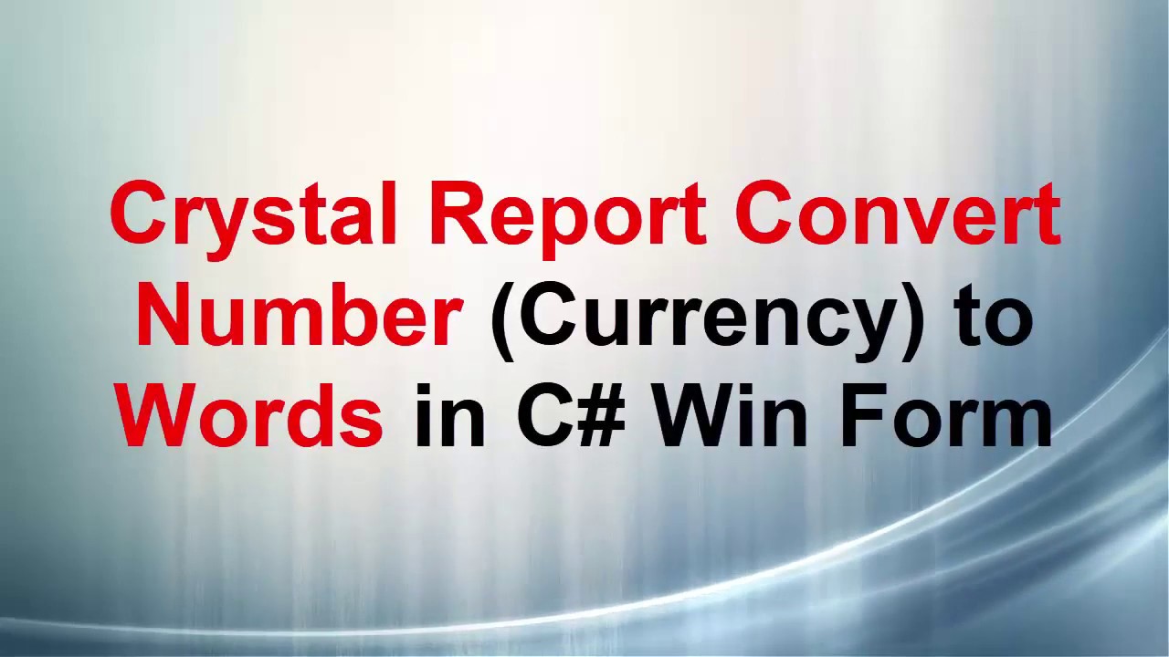 Crystal Report Convert Number (Currency) to word in C Win Form YouTube